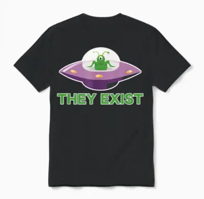 Funny Alien Ufo They Exist T-Shirt, Black, S Unisex T-Shirt - Black