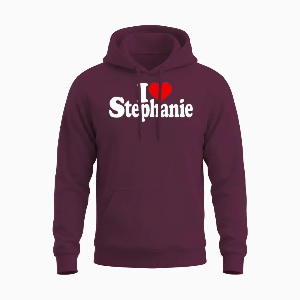 T-Shirt Avec Inscription « I Love Heart Stephanie Steph » Unisex Hoodie in Maroon