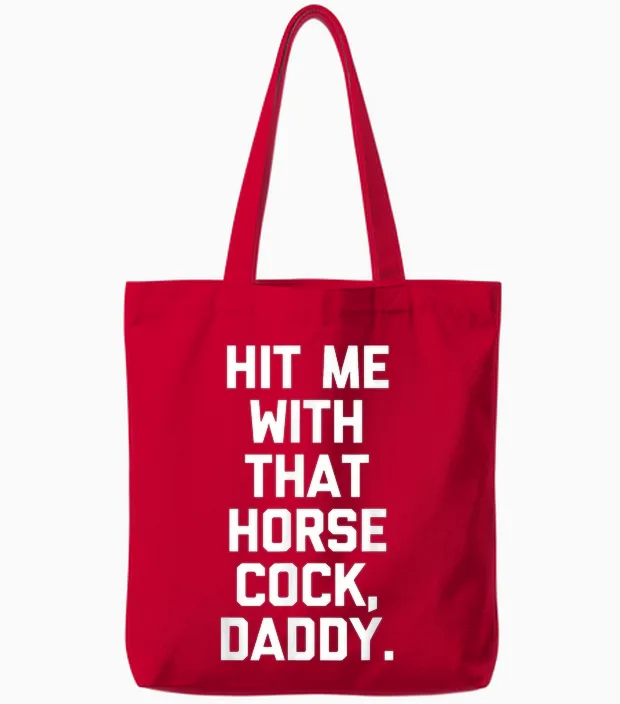 Hit Me with That Ponytail, Dad - Say Sex Funny and Sexy Tote Bags in Red