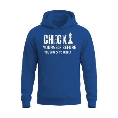 Check Yourself Before You Wreck Yourself Unisex Hoodie - Royal