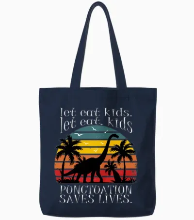 Let’s Eat Kids Shirt | Punctuation Saves Lives Tote Bags - Navy
