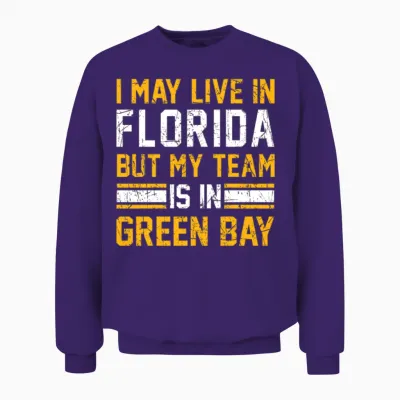 Live in Florida, My Team Is in Green Bay Unisex Sweatshirt - Purple