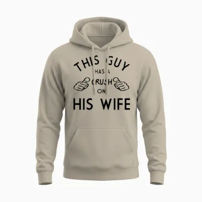 This Guy Has a Crush on His Wife Unisex Hoodie - Sand