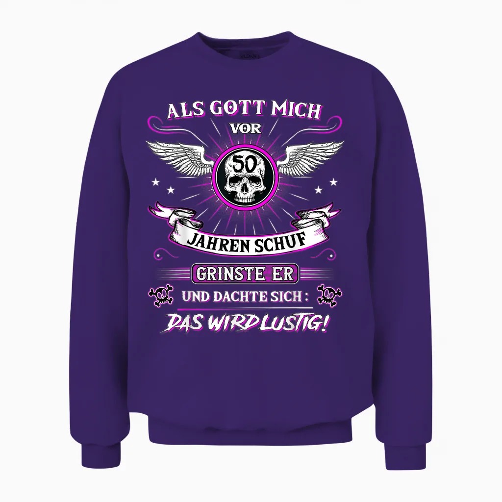 50th Birthday T-Shirt with German Text "als Gott Mich Vor 50 Jahre Schuf Grinste Er Grins", Black Unisex Sweatshirt in Purple