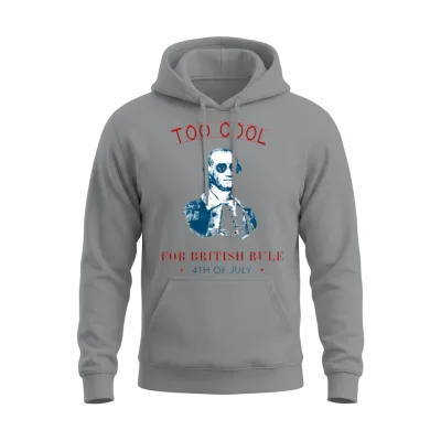 Too Cool for British Rule 4th of July Independence Unisex Hoodie - Sport Grey