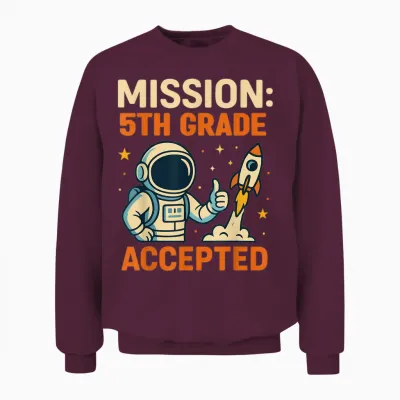 Mission Fifth 5th Grade Accepted Astronaut Back to School Unisex Sweatshirt - Maroon