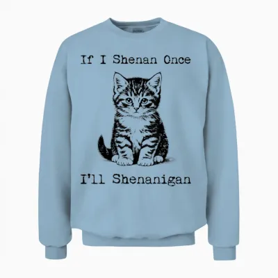 St Patricks Day Cat if I Shenan Once Saint Pattys Men Women Unisex Sweatshirt - Light Blue