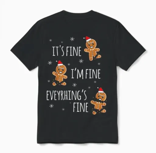 It's Fine I'm Fine Everything Is Fine Gingerbread Man X Mas Unisex T-Shirt in Black