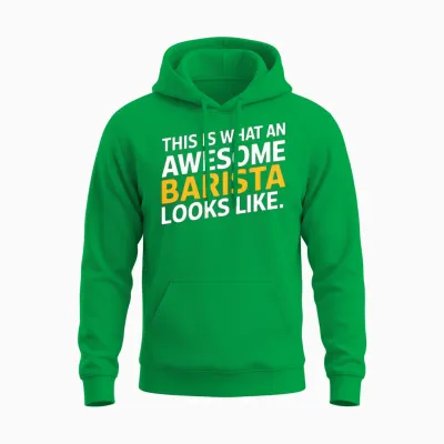 This Is What an Awesome Barista Looks Like Unisex Hoodie - Irish Green