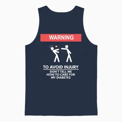 Don T Tell Me How Tavo Care for My Diabetes Unisex Tank Top - Navy
