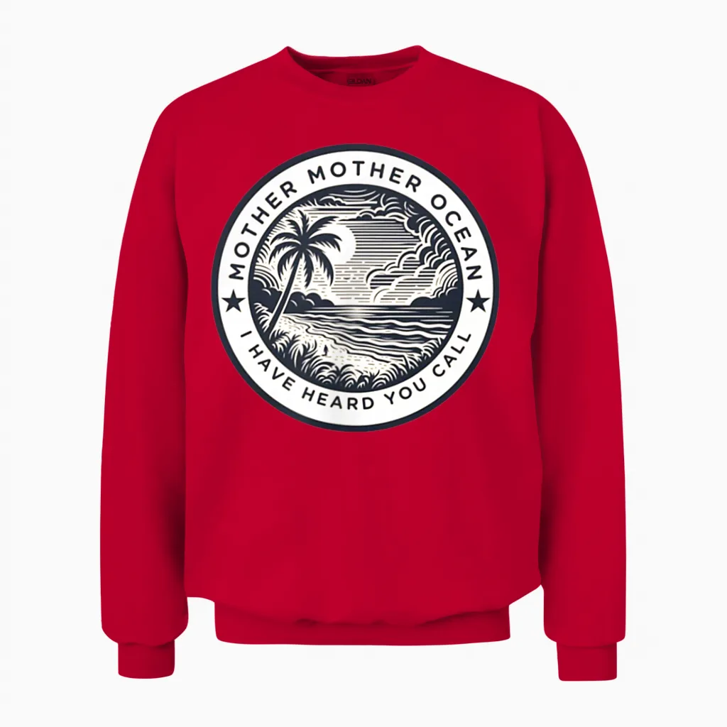 Mother Mother Ocean I Have Heard You Call (2 Side ) Unisex Sweatshirt in Red