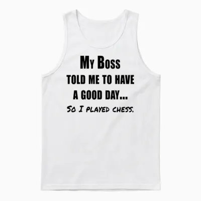 Funny Chess Quote Unisex Tank Top - White