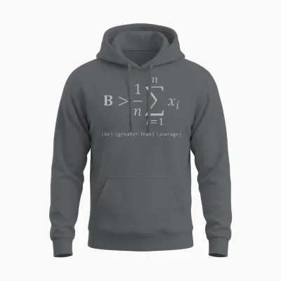 Be Greater Than Average Unisex Hoodie - Charcoal