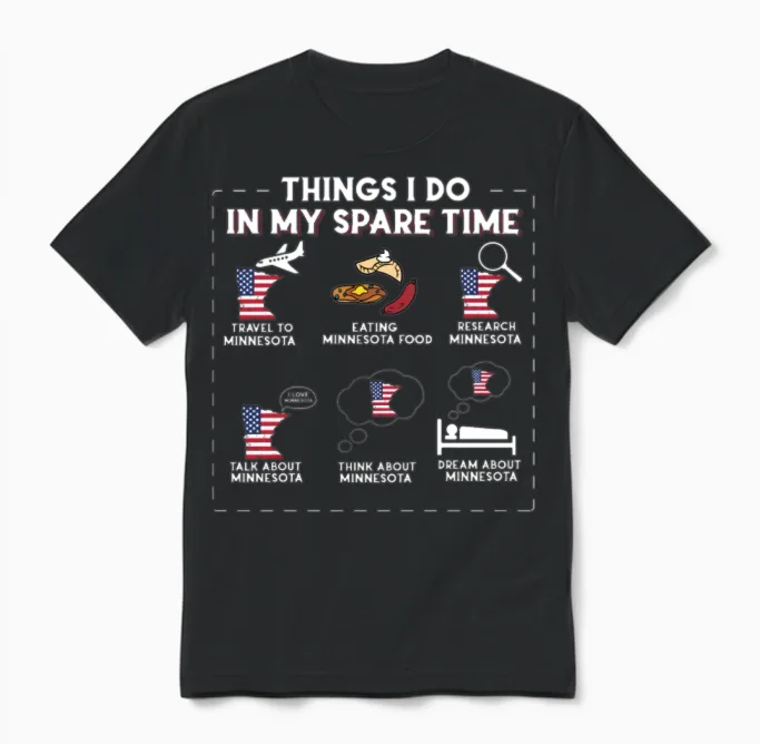 Things I Do in My Spare Time Minnesota Unisex T-Shirt in Black