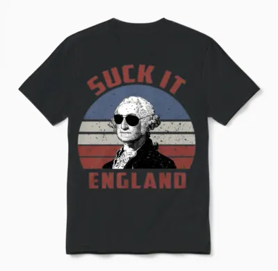 Suck It England Funny 4th of July Unisex T-Shirt - Black