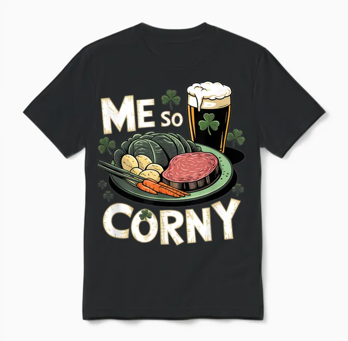 Me So Corny Beer Corned Beef and Cabbage St Patrick's Day Unisex T-Shirt in Black