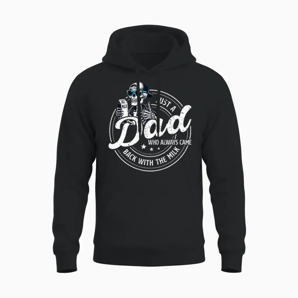 Funny Just a Dad Who Always Came Back with the Milk Unisex Hoodie in Black