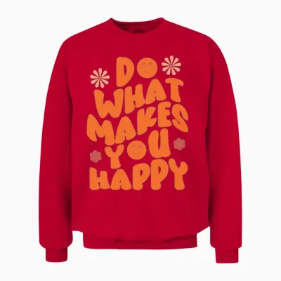 Do What Makes You Happy , Inspirational. Unisex Sweatshirt - Red
