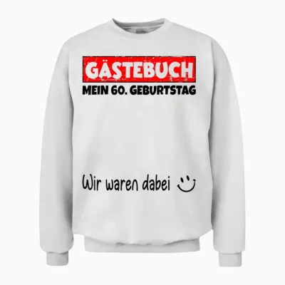 Guest Book Wir War Here My 60th Birthday T-Shirt, White, S Unisex Sweatshirt - White