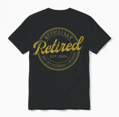 Retirement 2025 Retired 2025 Not My Problem Anymore Vintage Unisex T-Shirt - Black
