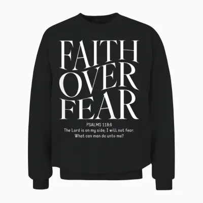 Faith Over Fear Christian (on Back) T-Shirt, Black Unisex Sweatshirt - Black