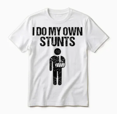 Funny I Do My Own Stunts | Broken Arm Get Well Gift For Unisex T-Shirt - White