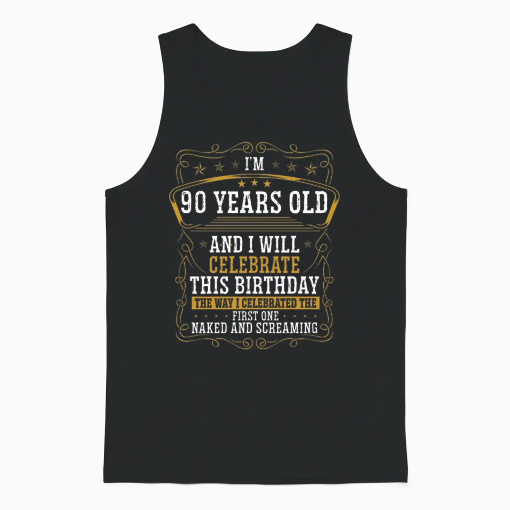 90 Birthday Funny Birthday Idea Humor 90 Years Old Unisex Tank Top in Black