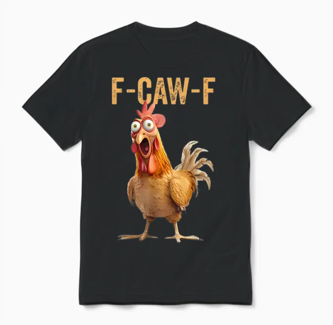 F-Caw-F Funny Chicken Humor Quote Rooster Meme Unisex T-Shirt in Black