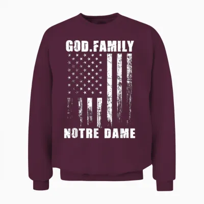 God First Family Second Then Notre Patriotic Usa Dame Unisex Sweatshirt - Maroon