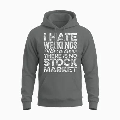 I Hate Weekends Because There Is No Stock Market Unisex Hoodie - Graphite Heather