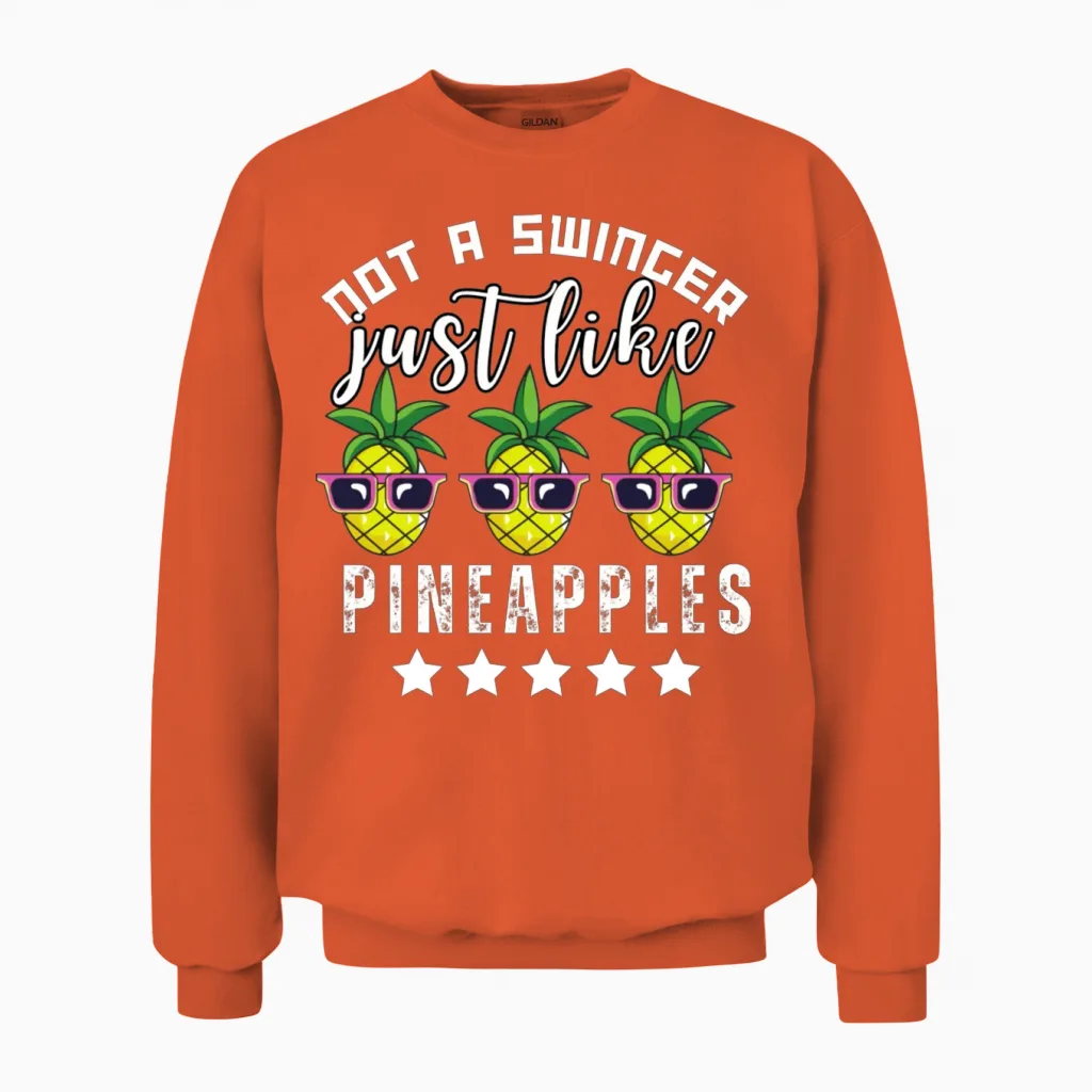 Not a Swinger Just Like Pineapples Funny Unisex Sweatshirt in Orange