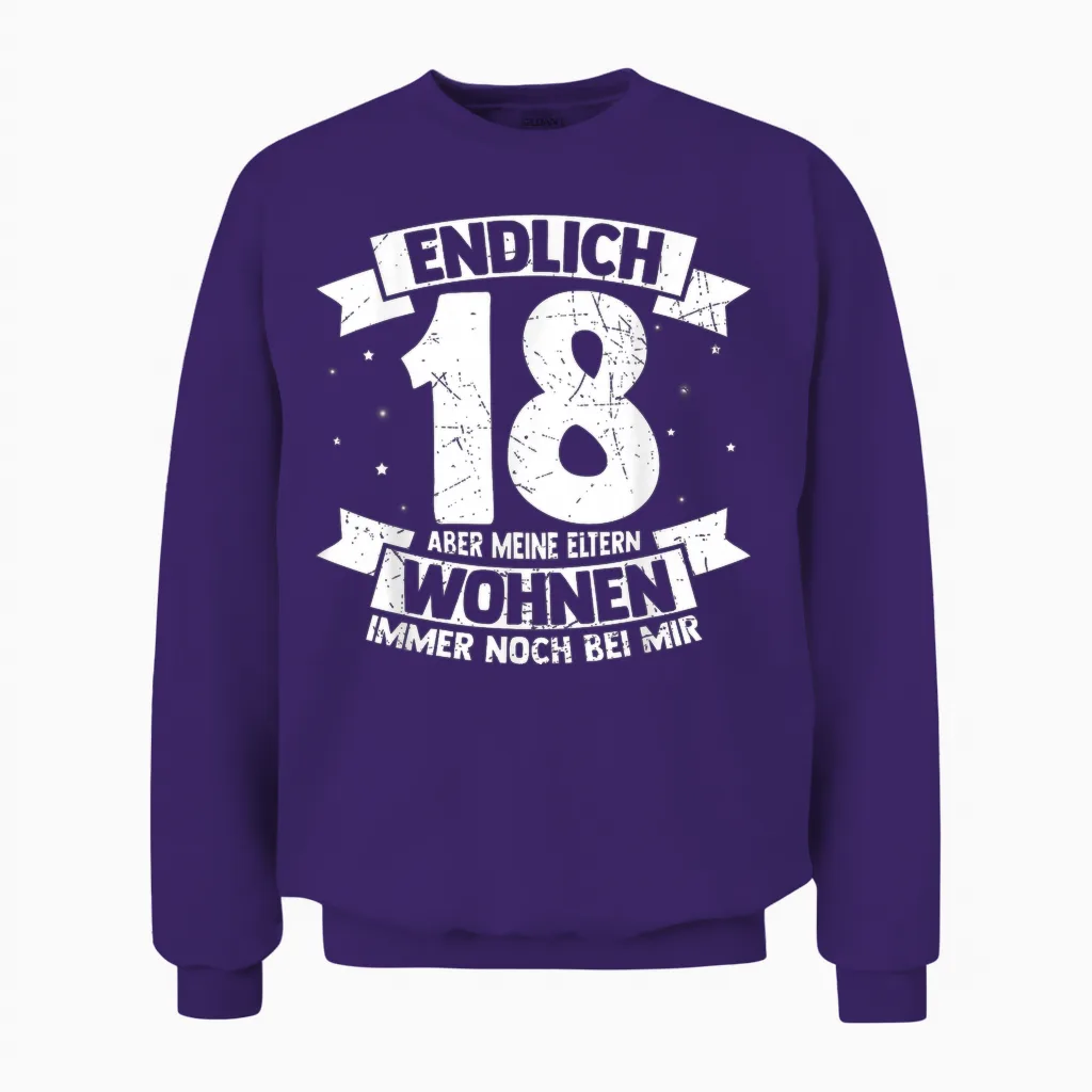 Endlich 18 Aber Meine Eltern Wohnen Immer Noch Bei Mir T-Shirt, Black Unisex Sweatshirt in Purple