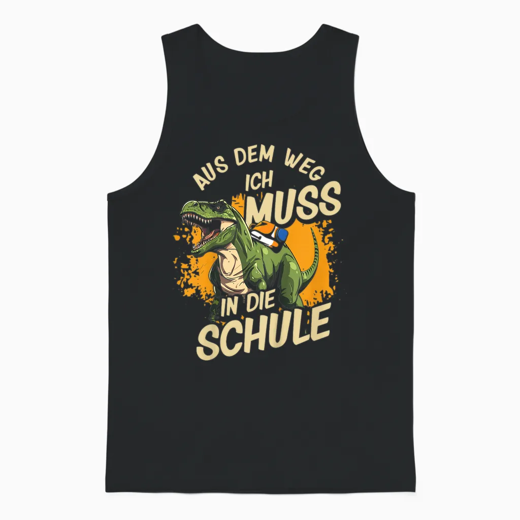 Schulkind Dino Dinosaurier Aus Dem Weg Ich Muss in D. Schule Unisex Tank Top in Black