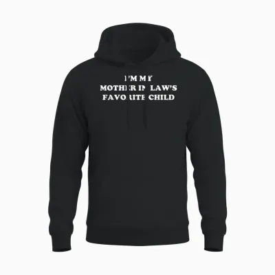 I'm My Mother in Laws Favorite Child Daughter and Son In-Law Unisex Hoodie - Black