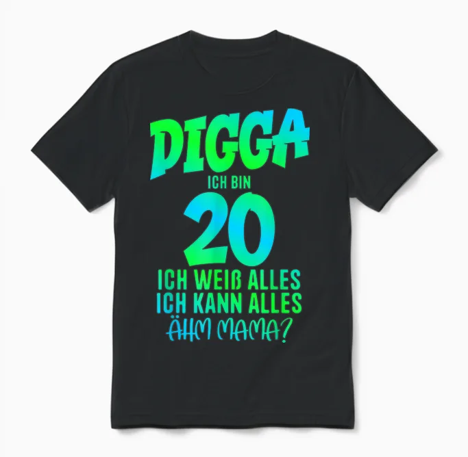 20th Birthday Digga I Am 20 Ich Kann Alles รคhm Mama? T-Shirt, Black Unisex T-Shirt in Black