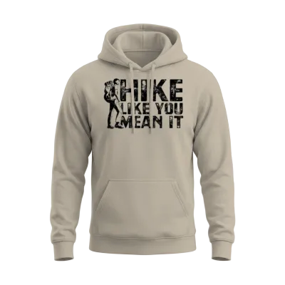 Hike Like You Mean It - Hiking Unisex Hoodie - Sand