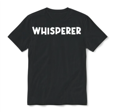 A Funny Whisperer Unisex T-Shirt - Black