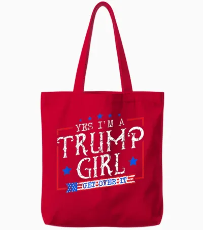 Yes I'm a Trump Girl Get Over It Gifts for Trump Supporter Tote Bags - Red