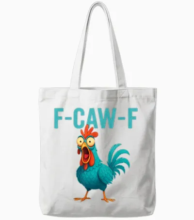 F-Caw-F Funny Rooster Chicken Farm Animal Humor Bird Lovers Tote Bags - White