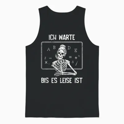 Ich Warte Bis Es Leise Ist Lehrer Lehrerin Unisex Tank Top - Black