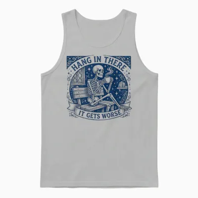 Dunkler Humor, Bleib Dran, Es Wird Schlimmer, Lustig Unisex Tank Top - Ash