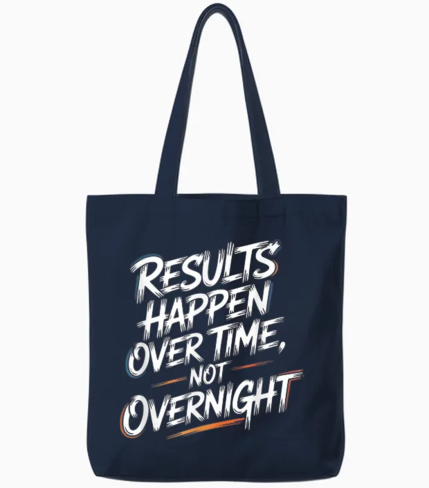 Results Happen Over Time, Not Overnight - Motivation Tote Bags in Navy