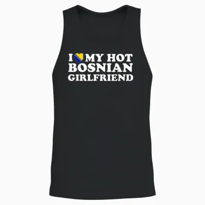 I Love My Hot Bosnian Girlfriend Unisex Tank Top - Black