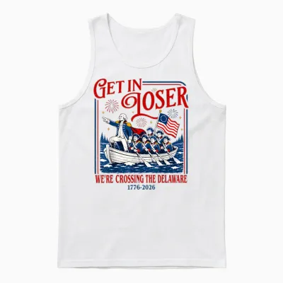 Get in Loser We're Crossing the Delaware Meme, 4th of July Unisex Tank Top - White