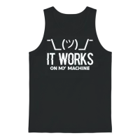 It Works on My Machine, Programmer Internet Meme Unisex Tank Top - Black – 1