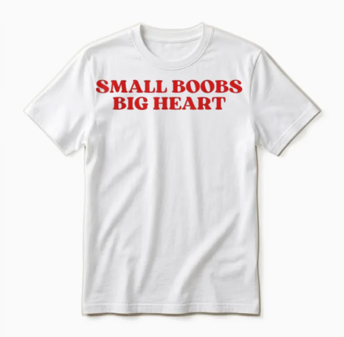 Small Boobs Big Heart Funny Sarcastic Y2k Aesthetic Unisex T-Shirt in White