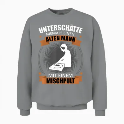 Men's Dj Mixing Console Turntable Old Man Saying Funny Musician T-Shirt, Black Unisex Sweatshirt - Sport Grey