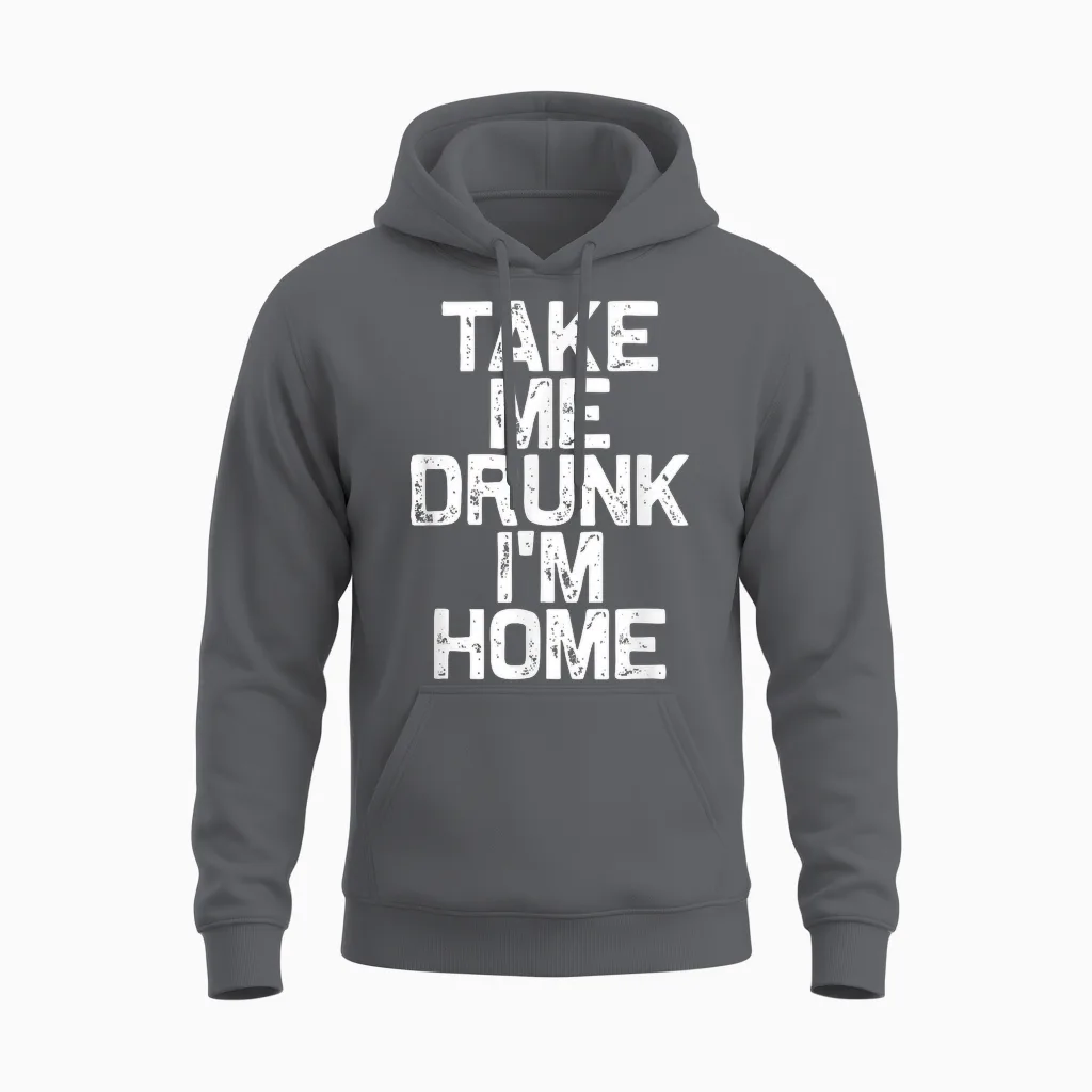 Drink Drinking Take Me Drunk I'm Home Unisex Hoodie in Charcoal
