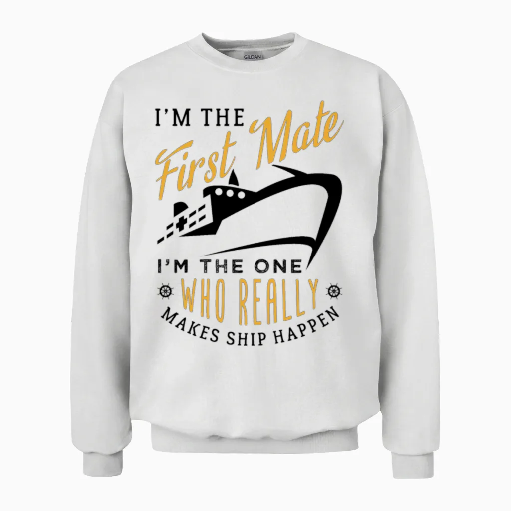 First Mate Cruise Ship Funny Cruising Humor Unisex Sweatshirt in White