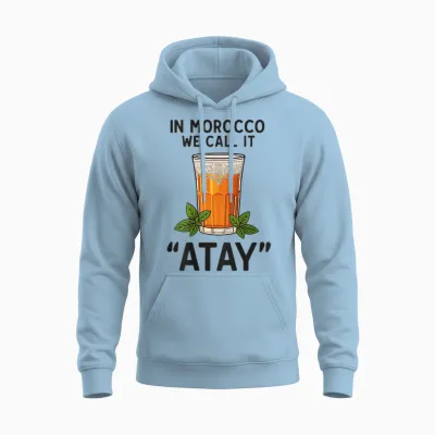 In Morocco We Call It Atay Love for Moroccan Tea Mint Unisex Hoodie - Light Blue